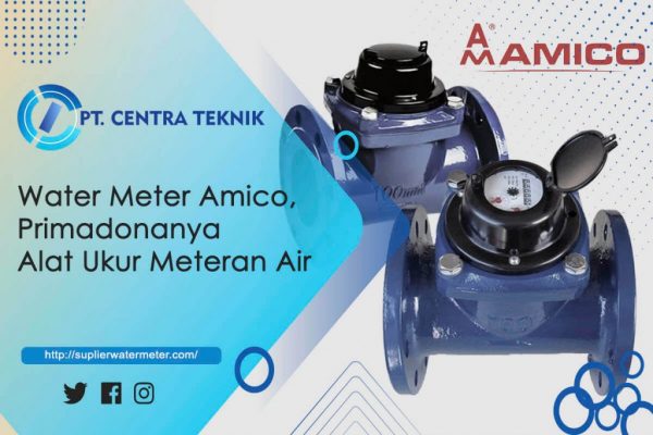Water Meter Amico, Primadonanya Alat Ukur Meteran Air